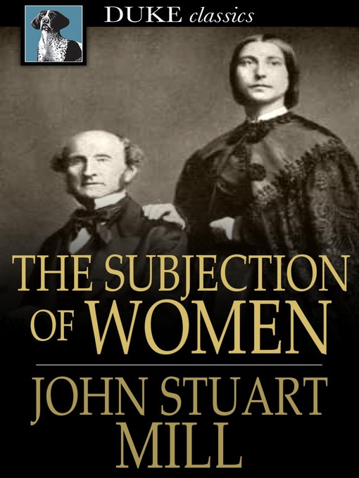 Title details for The Subjection of Women by John Stuart Mill - Available